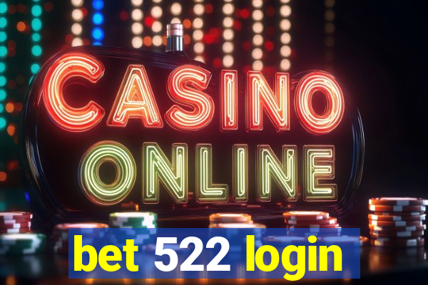 bet 522 login